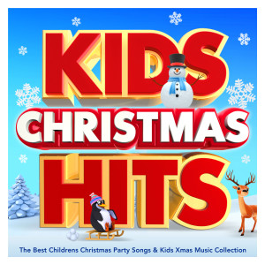 Various Artists的專輯Kids Christmas Hits - The Best Childrens Christmas Party Songs & Kids Xmas Music Collection