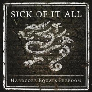 Sick Of It All的專輯Hardcore Equals Freedom