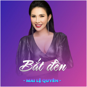 Dengarkan Bắt Đền lagu dari Mai Le Quyen dengan lirik