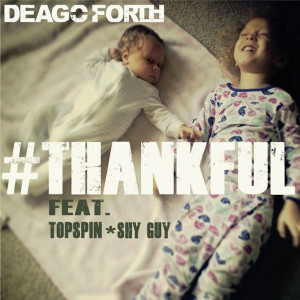 收聽Deago Forth的Thankful (feat. Topspin & Shy Guy)歌詞歌曲