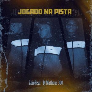 Album Jogado na Pista (Explicit) from ZóioReal
