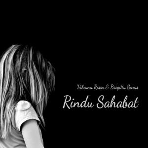收聽Vibiana Rissa的Rindu Sahabat歌詞歌曲