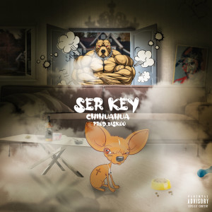 Listen to Chihuahua (Explicit) song with lyrics from Ser Key