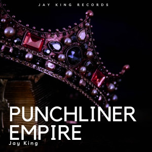 อัลบัม Punchliner Empire (Explicit) ศิลปิน Jay King