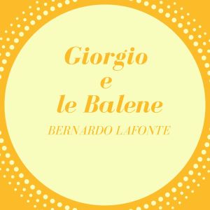 Bernardo Lafonte的专辑Giorgio e le Balene