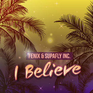 ดาวน์โหลดและฟังเพลง I Believe (Vandalism Remix) พร้อมเนื้อเพลงจาก Fenix