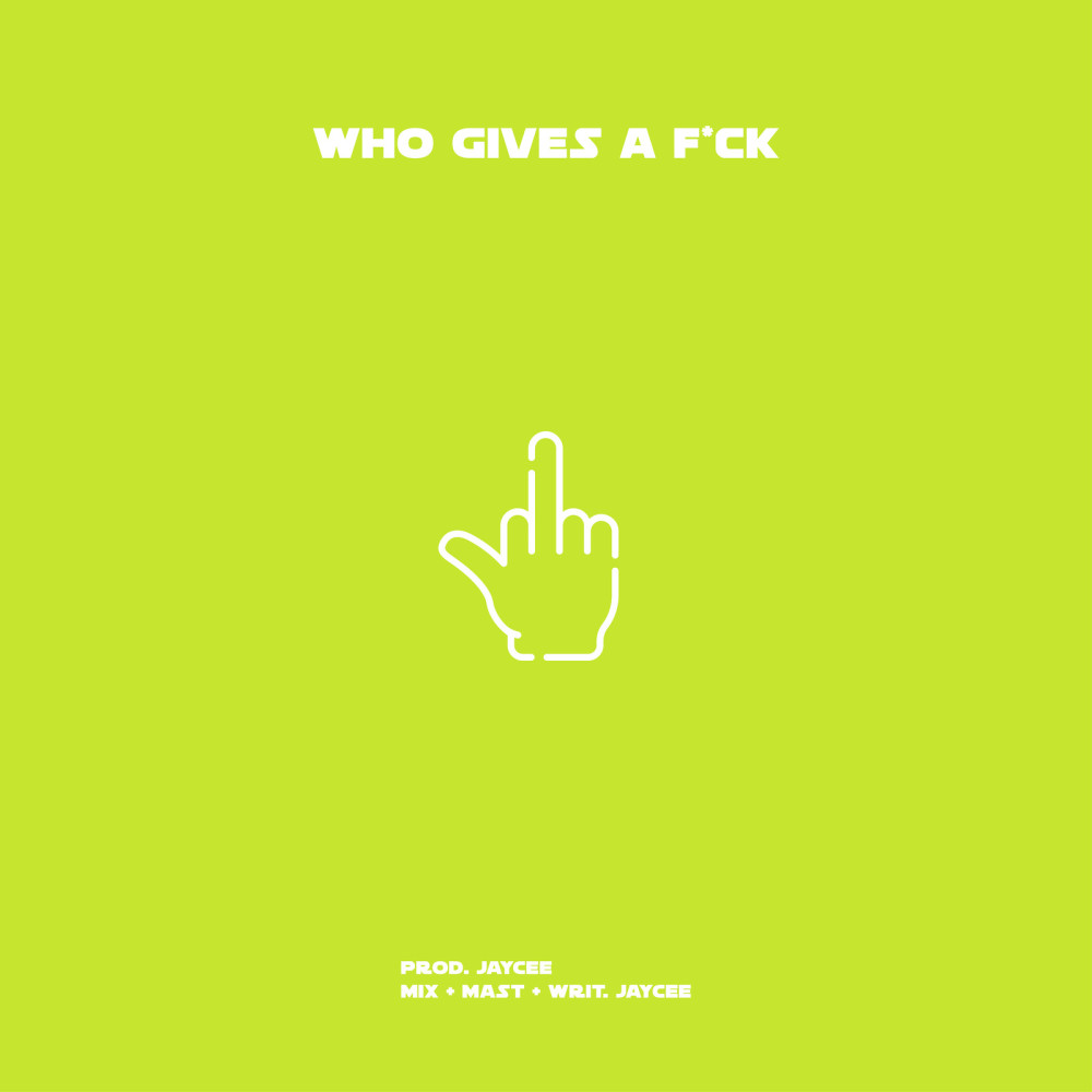 Who Gives A Fuck (Explicit)