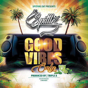 Album Good Vibes Only (Explicit) from Spittlez