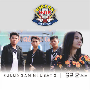 Listen to PULUNGAN NI UBAT 2 song with lyrics from SP2 VOICE