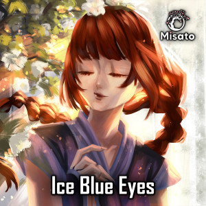 Listen to Ice Blue Eyes song with lyrics from Misato