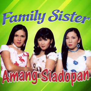 Family Sister的专辑Amang Siadopan