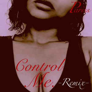 Album Control Me (Remix) oleh Pariss
