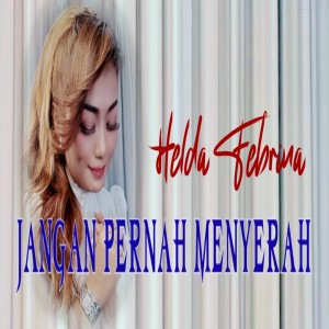 Dengarkan JANGAN PERNAH MENYERAH lagu dari Helda Febrina dengan lirik