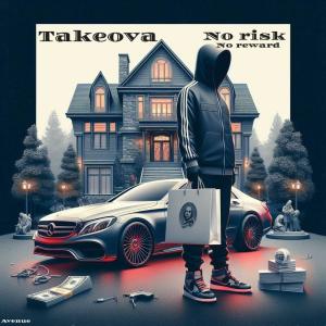 收聽Takeova的No Risk No Reward (Explicit)歌詞歌曲