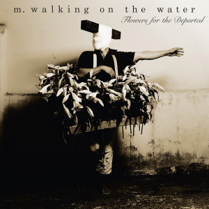 ดาวน์โหลดและฟังเพลง Dust In The Suitcase พร้อมเนื้อเพลงจาก M. Walking On The Water