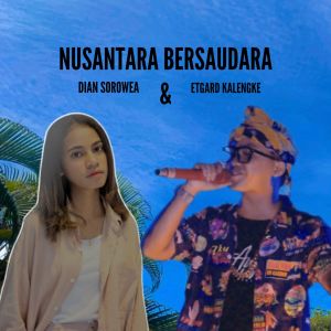 Listen to Nusantara Bersaudara song with lyrics from Etgard Kalengke