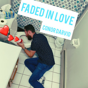 收聽Conor Darvid的Faded in Love (Explicit)歌詞歌曲