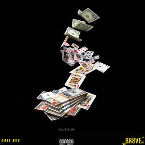 ดาวน์โหลดและฟังเพลง Double Up (Explicit) พร้อมเนื้อเพลงจาก Cali Kev