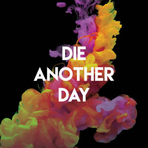 收聽Countdown Singers的Die Another Day歌詞歌曲