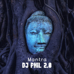 อัลบัม Mantra ศิลปิน Dj Phil 2.0