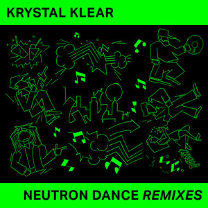 收聽Krystal Klear的Neutron Dance (Paul Woolford Jolly Roger Rework)歌詞歌曲