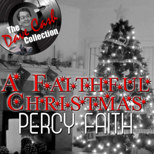 Percy Faith的專輯A Faithful Christmas - [The Dave Cash Collection]