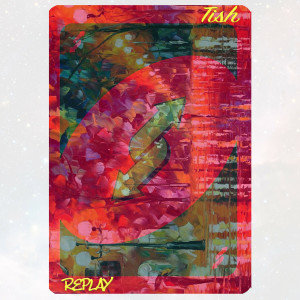 ดาวน์โหลดและฟังเพลง Replay พร้อมเนื้อเพลงจาก Tish