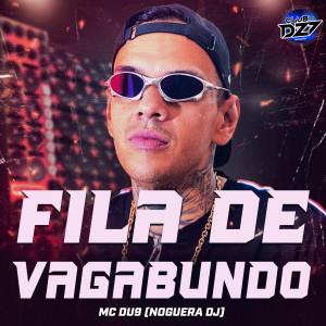 收听MC DU9的FILA DE VAGABUNDO (Explicit)歌词歌曲