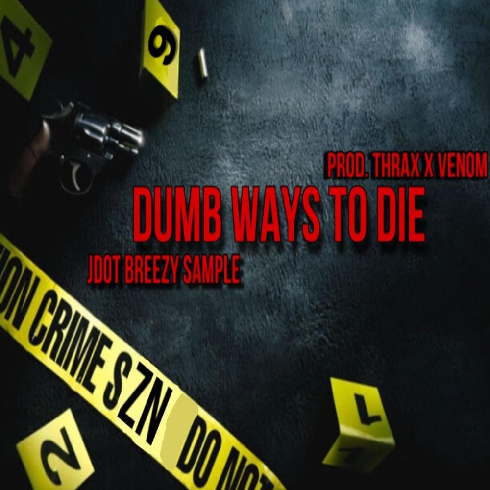 Dumb Ways To Die (Prodby Thrax x Venom) (Explicit)