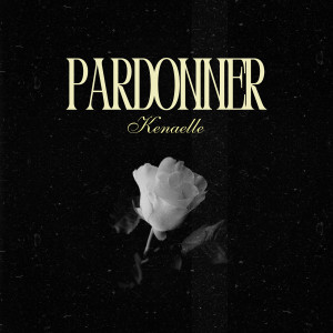 Listen to PARDONNER song with lyrics from Kenaelle