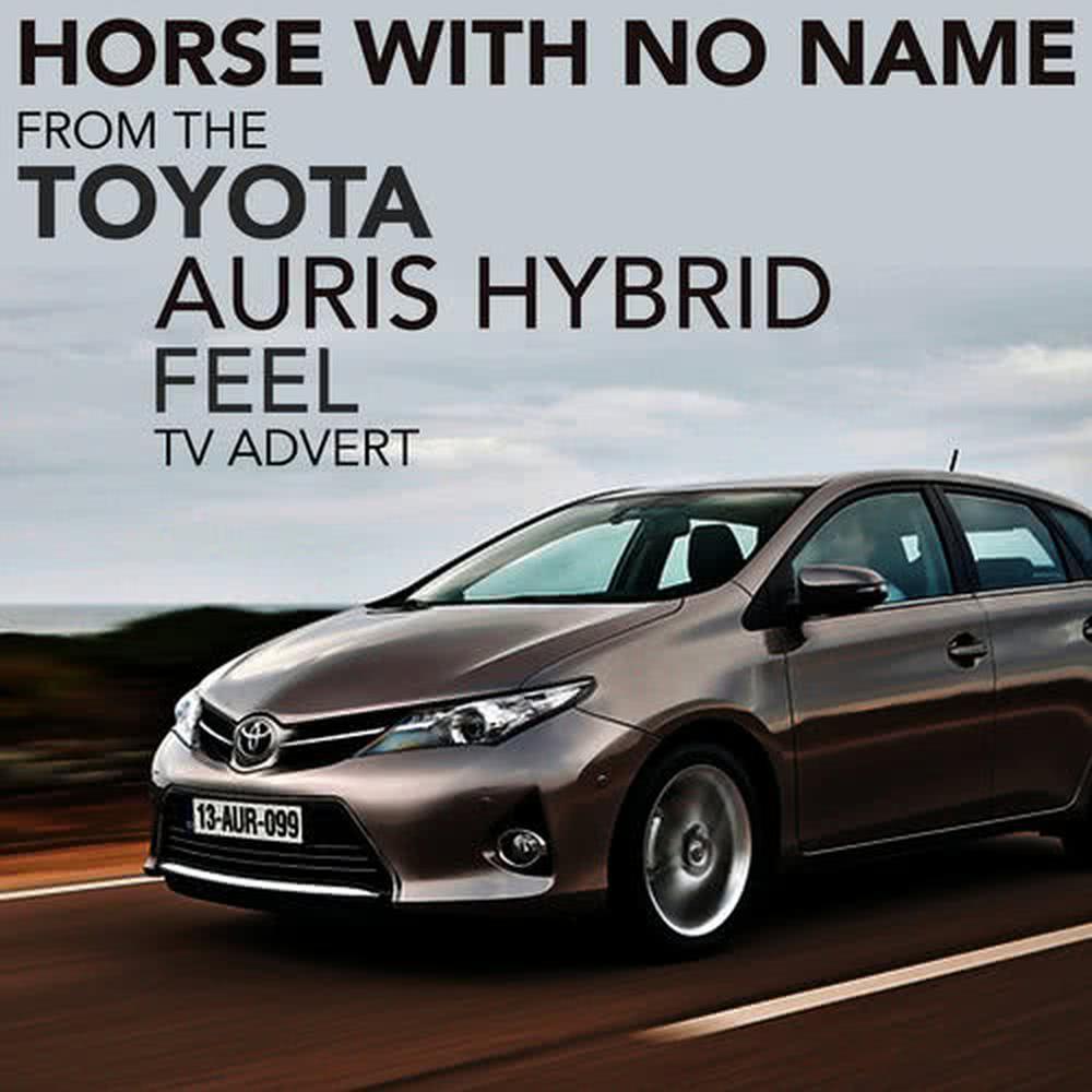 A Horse with No Name(From the Toyota Auris Hybrid "Feel" Tv Advert)