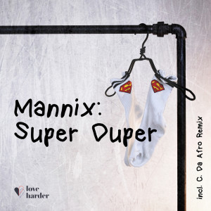 收听Mannix的Super Duper (Original Mix)歌词歌曲