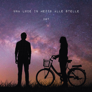 Album Una luce in mezzo alle stelle (Explicit) from DGT