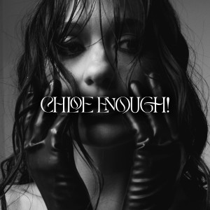 CXLOE的專輯Chloe Enough! (Explicit)