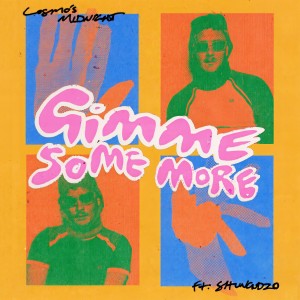 Cosmo's Midnight的專輯Gimme Some More