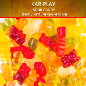 Listen to Sour Candy (Edit Instrumental Mix Without Piano) song with lyrics from Kar Play