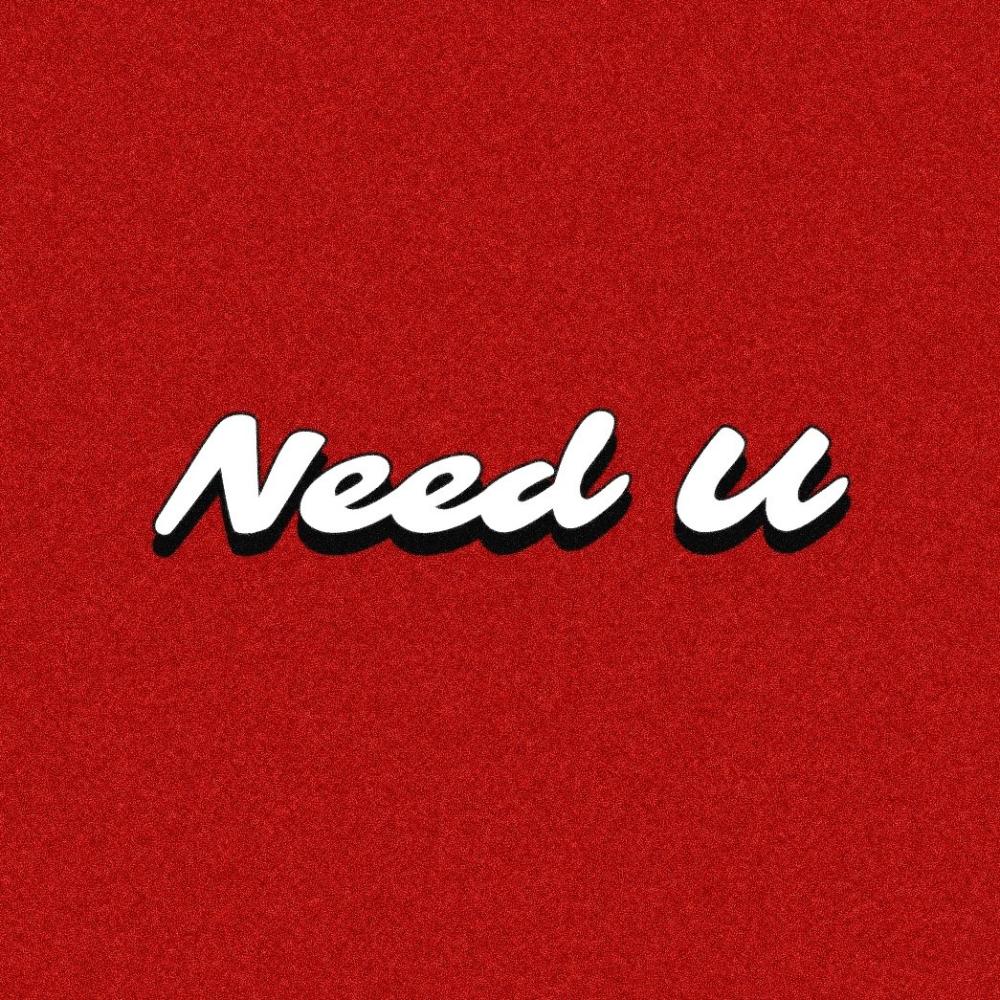 Need U (Explicit)