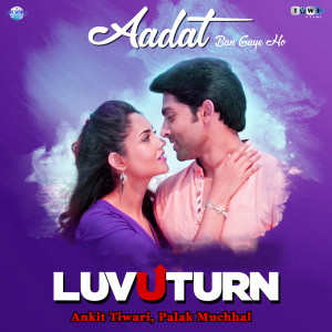 Album Aadat Ban Gaye Ho (From "Luv U Turn") from Harish Raut