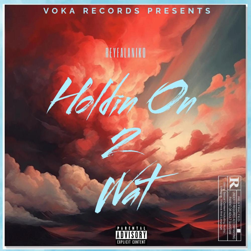 Holdin On 2 Wat (Explicit)