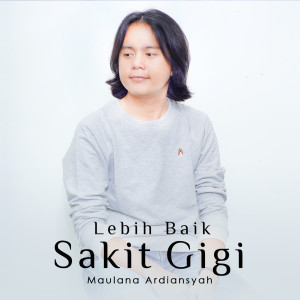 Listen to Lebih Baik Sakit Gigi (Live Reggae) song with lyrics from Maulana Ardiansyah