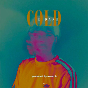 收聽D Dand的Cold (Explicit)歌詞歌曲