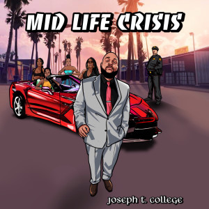 Mid Life Crisis (Explicit) dari Joseph T. College