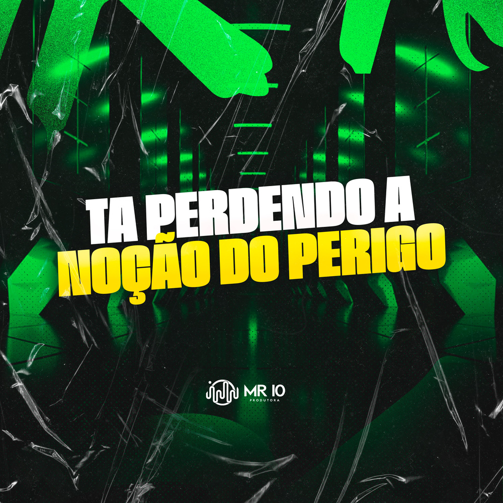 Ta Perdendo A Noção Do Perigo (Explicit)