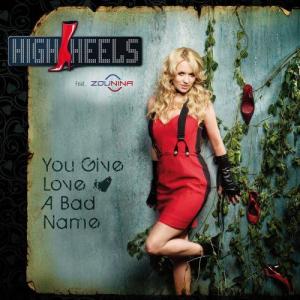 收聽High Heels的You Give Love A Bad Name歌詞歌曲