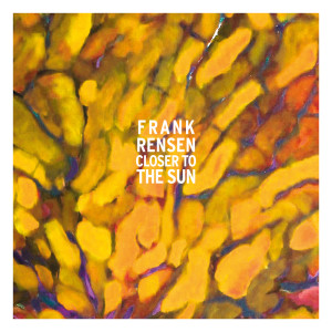 ดาวน์โหลดและฟังเพลง Closer To The Sun พร้อมเนื้อเพลงจาก Frank Rensen