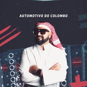 ดาวน์โหลดและฟังเพลง Automotivo do Colombo พร้อมเนื้อเพลงจาก DJ Sheik
