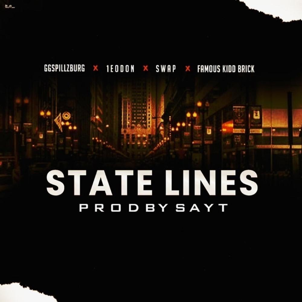 State lines (feat. 1eodon, GGSpillzBurg & Famous Kid Brick) (Explicit)