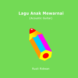 Rusli Ridwan的專輯Lagu Anak Mewarnai (Acoustic Guitar)