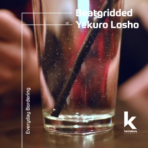 ดาวน์โหลดและฟังเพลง Everyday Bordering พร้อมเนื้อเพลงจาก Beatgridded