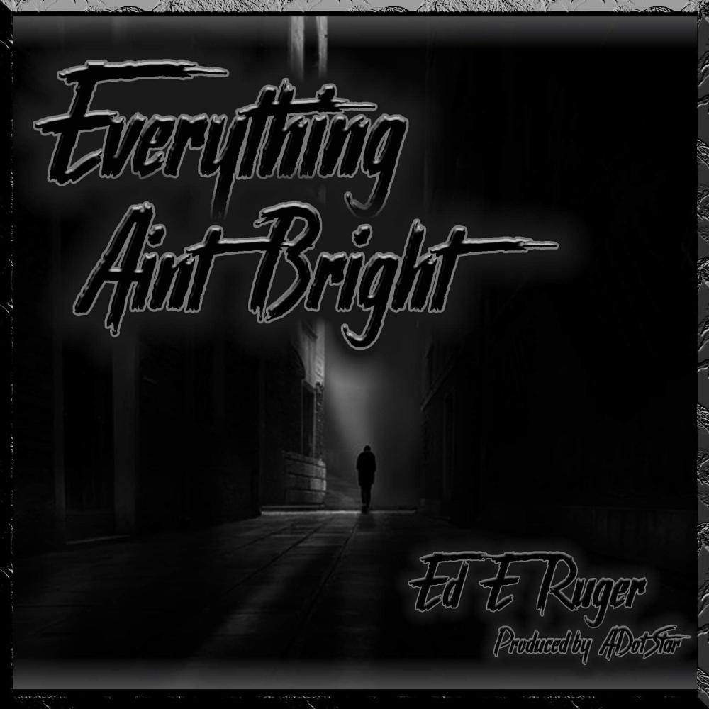 Everything Ain't Bright (Explicit)